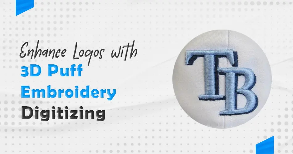 3D Puff Embroidery Digitizing