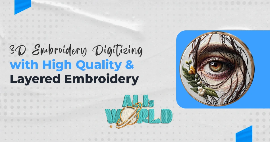 3D Embroidery Digitizing