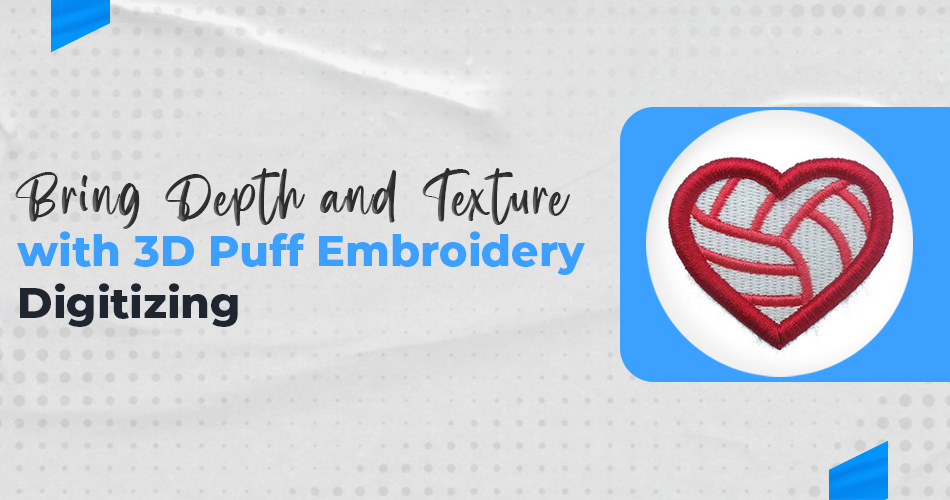 3D Puff: Embroidery Digitizing