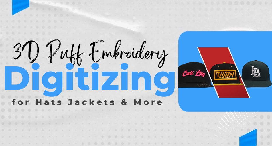 3D Puff Embroidery Digitizing